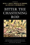 Bitter the Chastening Rod