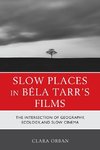 Slow Places in Béla Tarr's Films