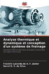 Analyse thermique et dynamique et conception d'un système de freinage