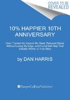 10% Happier. 10th Anniversary Edition