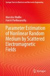 Parameter Estimation of Nonlinear Random Medium by Scattered Electromagnetic Fields