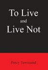 To Live and Live Not