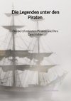 Die Legenden unter den Piraten - Die berühmtesten Piraten und ihre Geschichte