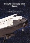Bau und Steuerung einer Rakete - vom Triebwerk bis Oberstufe