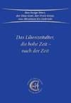 Das Lilienzeitalter, die hohe Zeit - nach der Zeit