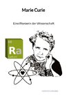 Marie Curie - Eine Pionierin der Wissenschaft