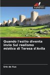 Quando l'esilio diventa invio Sul realismo mistico di Teresa d'Avila