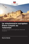 Le missionnaire européen Plano Carpini au Tatarstan