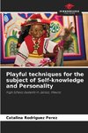 Playful techniques for the subject of Self-knowledge and Personality