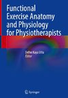 Functional Exercise Anatomy and Physiology for Physiotherapists