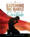 Catching the Mantle by Servitude