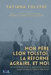 Mon père Léon Tolstoï, la réforme agraire, et moi