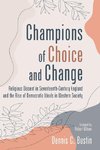 Champions of Choice and Change