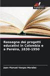 Rassegna dei progetti educativi in Colombia e a Pereira, 1830-1950