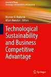 Technological Sustainability and Business Competitive Advantage