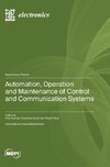 Automation, Operation and Maintenance of Control and Communication Systems
