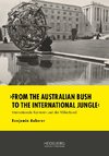 ¿From the Australian Bush to the International Jungle'