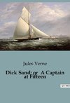 Dick Sand; or  A Captain at Fifteen