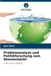 Problemanalyse und Politikforschung zum Wassermarkt
