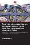 Analyse et conception de passages souterrains pour les intersections non contrôlées