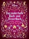 Disney: Das zauberhafte Back- und Dessertbuch