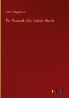 The Threshold of the Catholic Church