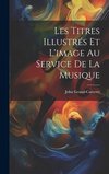 Les Titres Illustrés Et L'image Au Service De La Musique