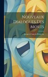 Nouveaux Dialogues Des Morts