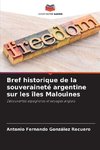 Bref historique de la souveraineté argentine sur les îles Malouines