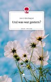Und was war gestern?. Life is a Story - story.one