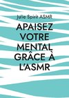 Apaisez votre mental grâce à l'ASMR