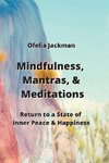 Mindfulness, Mantras,  & Meditations