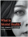 What is Mental Health? The Complete Guide