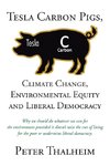 Tesla Carbon Pigs, Climate Change, Environmental Equity and Liberal Democracy