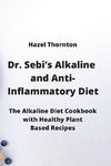 Dr. Sebi's Alkaline and Anti-Inflammatory  Diet