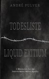 Todesliste & Liquid exitium