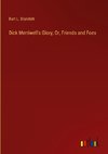 Dick Merriwell's Glory; Or, Friends and Foes