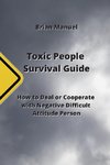 Toxic People Survival Guide