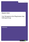 Case Management für Pflegeberater. Eine Fallbesprechung