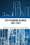 City Planning in India, 1947-2017