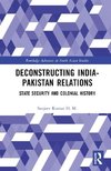 Deconstructing India-Pakistan Relations