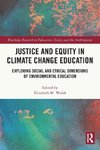 Justice and Equity in Climate Change Education