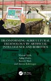 Transforming Agricultural Technology by Artificial Intelligence and Robotics