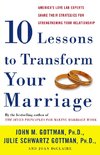 Ten Lessons to Transform Your Marriage