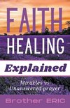 Faith Healing Explained
