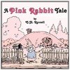 A Pink Rabbit Tale