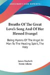 Breaths Of The Great Love's Song And Of Her Blessed Evangel