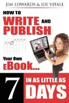 How To Write And Publish Your Own eBook In As Little As 7 Days!