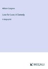 Love for Love; A Comedy