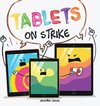 Tablets on Strike